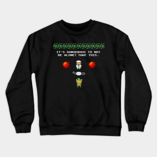 Dangerous to not wear a mask Crewneck Sweatshirt